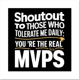 Shoutout to those who tolerate me daily mvps funny sarcastic Posters and Art